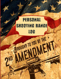 Brought to You By the 2nd Amendment Personal Shooting Range Log: Firing Range Record for Professionals and Beginners - Book Has All Details Including Target Diagrams & Notes