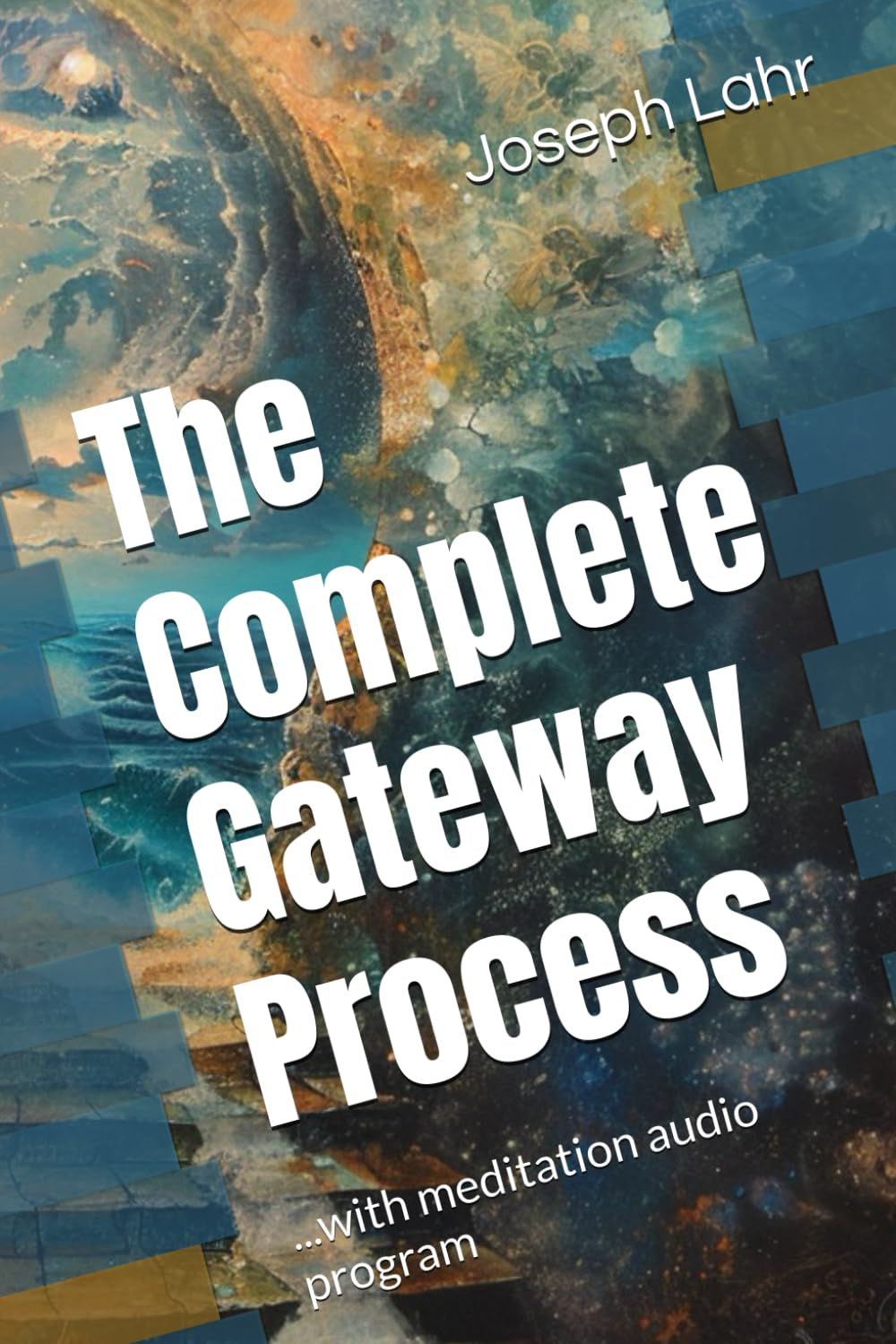 The Complete Gateway Process: with meditation audio program