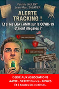 ALERTE TRACKING !: Et si les EUA / AMM sur la COVID-19 étaient illégales ? (French Edition)
