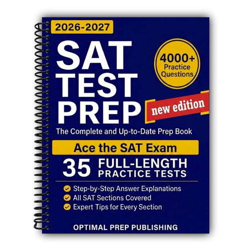 SAT Test Prep: The Complete & Up-to-Date Prep Book with Full-Length Practice Tests, Test-Ready Practice Questions & Step-by-Step Explanations to Ace the Digital SAT