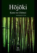 Hojoki: A Clear Modern Translation—on Impermanence, Living Small, and Letting Go