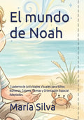 El mundo de Noah: Un cuaderno de actividades y calma. Trazos, laberintos y refugio para mentes curiosas. (Spanish Edition)