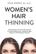 Women's Hair Thinning: A Dermatologist's Evidence-Based Guide to Understanding Causes, Getting the Right Diagnosis, and Navigating Treatment