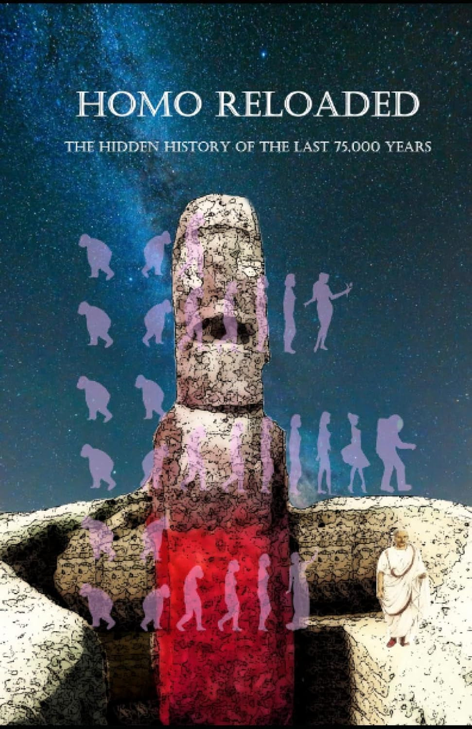 Homo Reloaded - The hidden history of the last 75,000 years