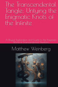 The Transcendental Tangle: Untying the Enigmatic Knots of the Infinite: A Playful Exploration and Guide to the Enigmatic World of Transcendental ... Unraveling the Secrets of the Numberverse)