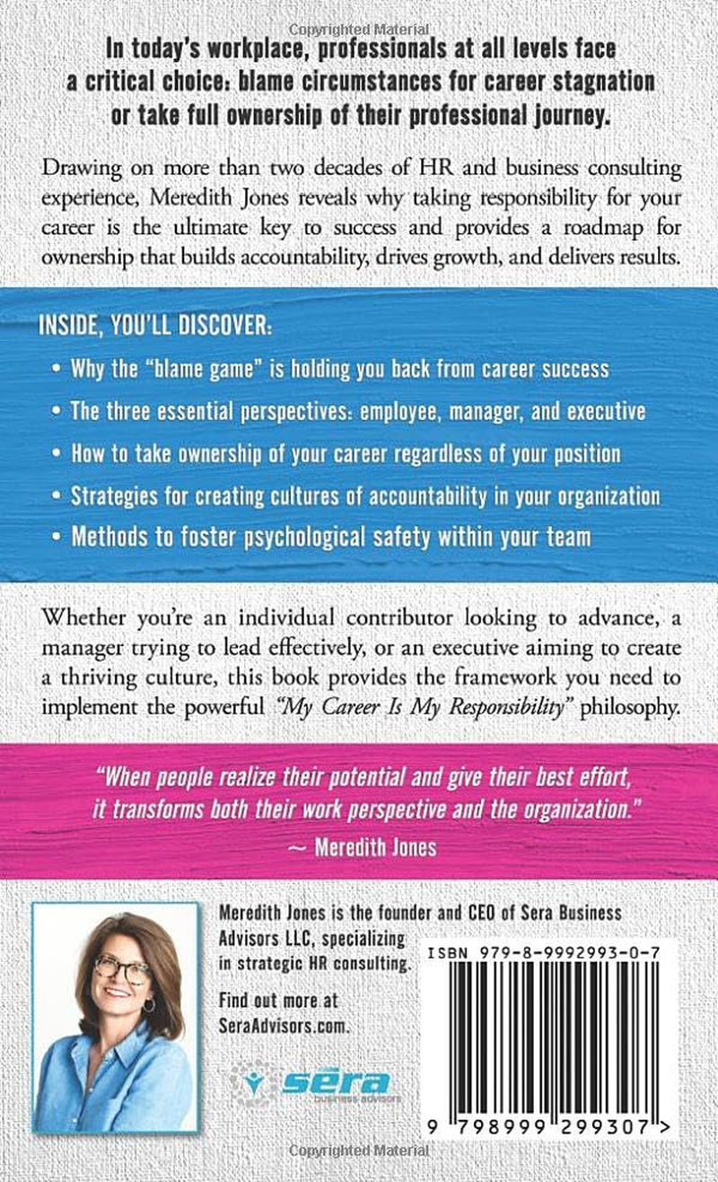 My Career is My Responsibility: The Simple Philosophy that Builds Ownership, Creates Accountability, and Drives Results.