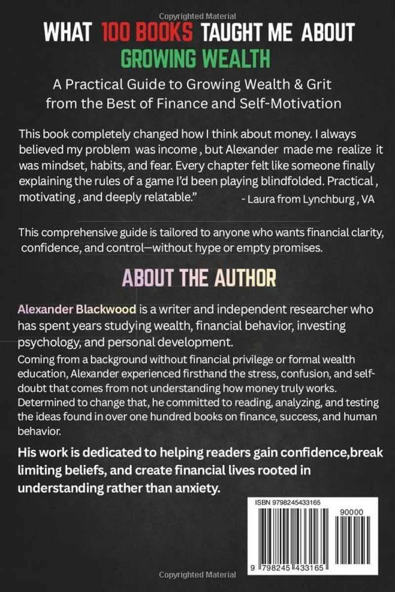 What 100 Books Taught Me about Growing Wealth: A Practical Guide to Growing Wealth & Grit from the Best of Finance and Self-Motivation