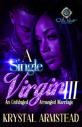 A Single Virgin 3: An Unhinged Arranged Marriage: The Finale