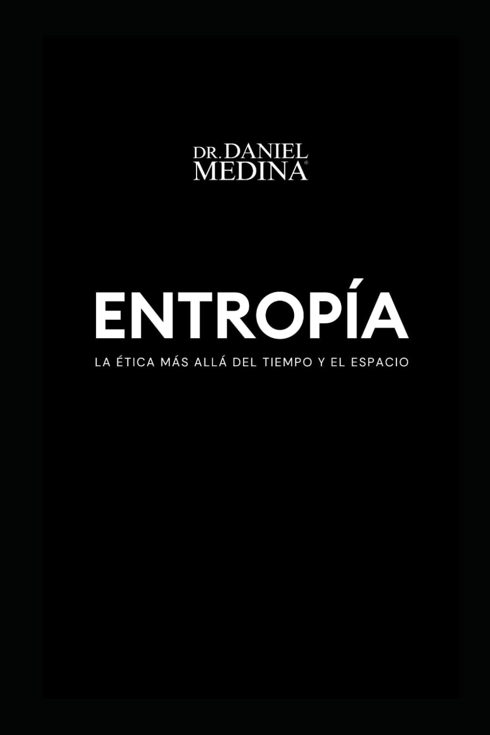 Entropía: La Ética Más Allá del Tiempo y el Espacio (Spanish Edition)