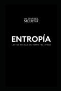Entropía: La Ética Más Allá del Tiempo y el Espacio (Spanish Edition)