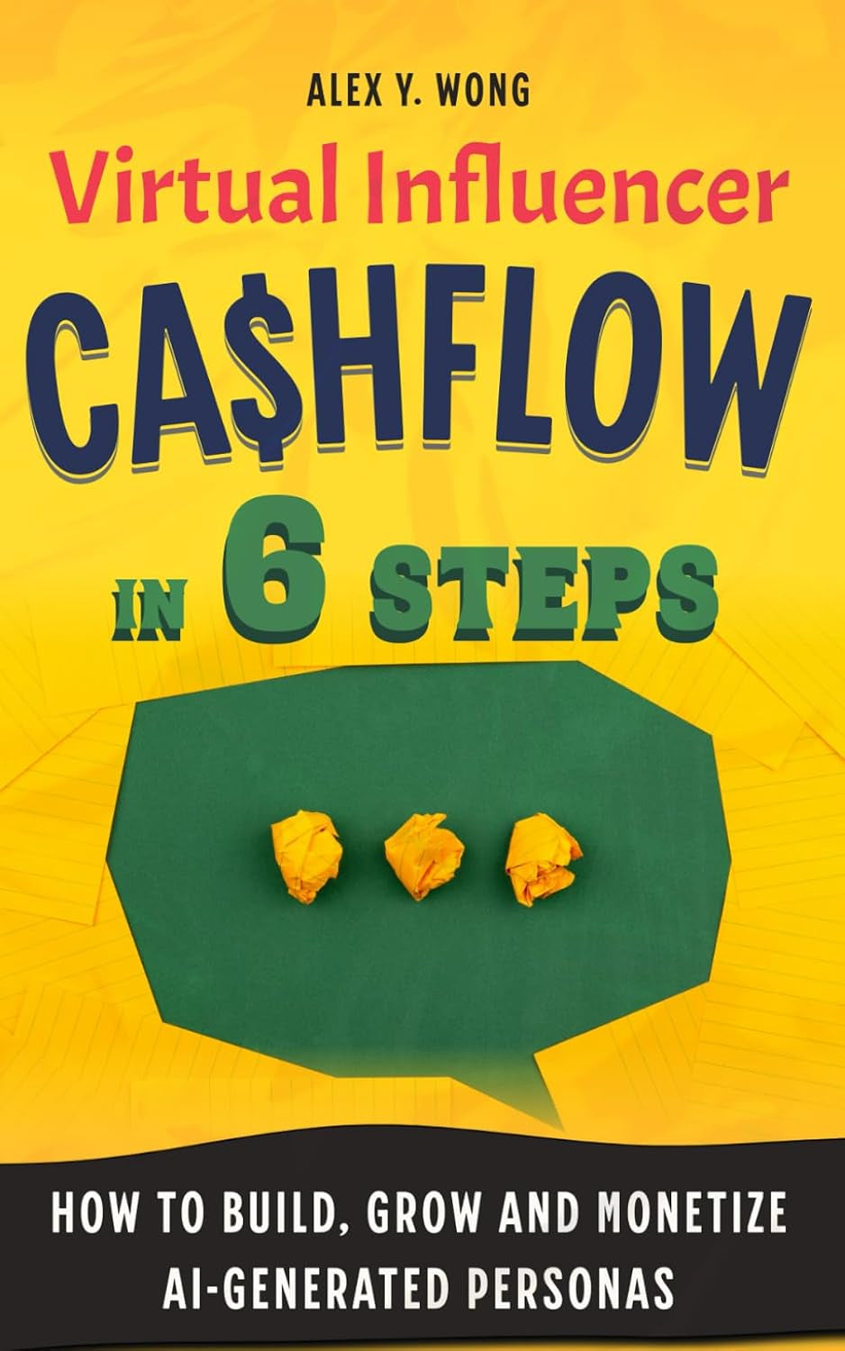 Virtual Influencer Cashflow in 6 Steps: How to Build, Grow and Monetize AI-generated Personas