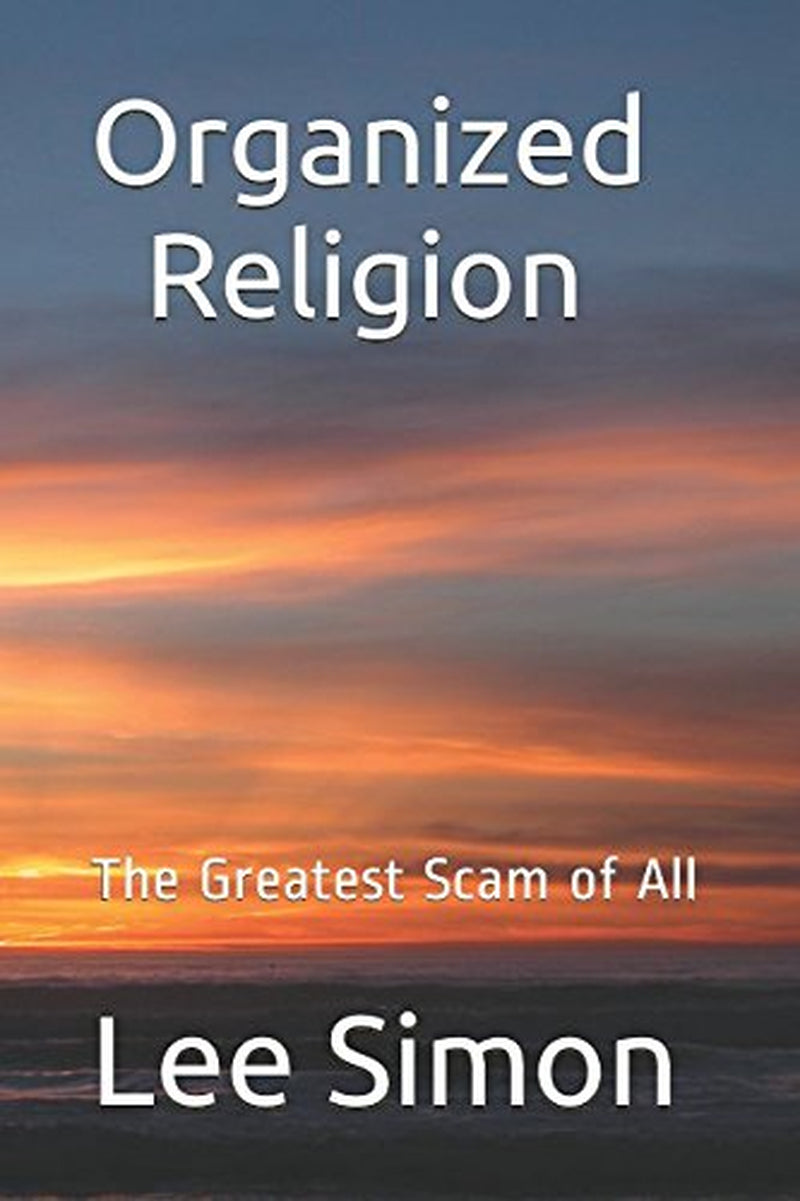 Organized Religion: The Greatest Scam of All