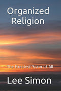 Organized Religion: The Greatest Scam of All