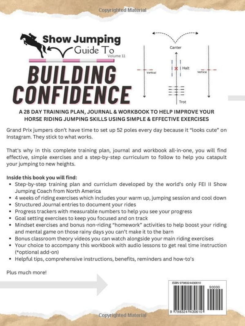Show Jumping Guide to Building Confidence: A 28 Day Training Plan, Journal & Workbook to Help Improve Your Horse Riding Jumping Skills Using Simple & ... Step-By-Step Training Plans & Exercises)