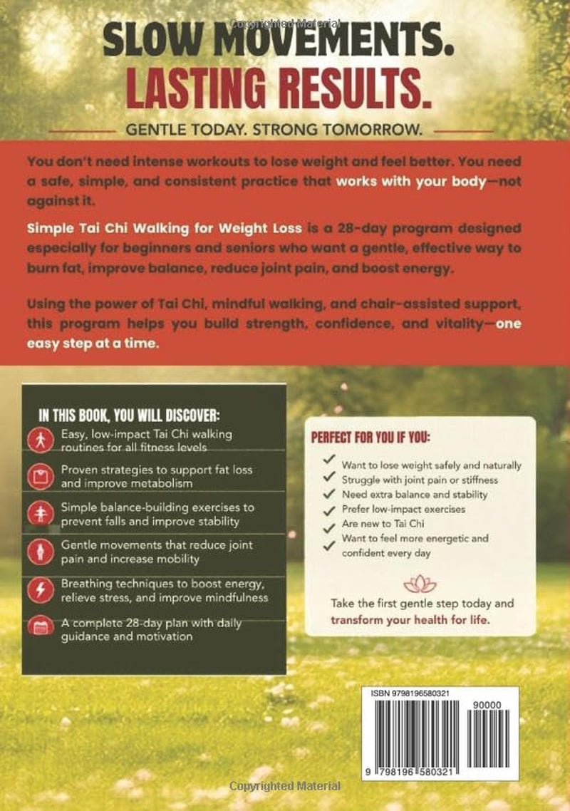 Simple Tai Chi Walking for Weight Loss: A 28-Day Program to Burn Fat, Improve Balance, Reduce Joint Pain & Boost Energy with Easy, Low-Impact Daily Chair-Assisted Steps for Beginners & Seniors