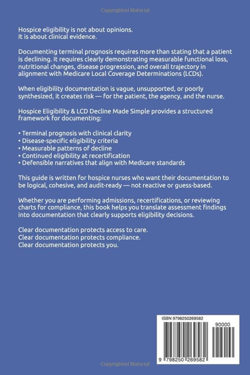 Hospice Eligibility & LCD Decline Made Simple: How to Document Terminal Prognosis, Disease-Specific Criteria, and Continued Eligibility Defensibly