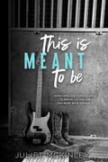 This is Meant to Be: Wild Child Reckless Book Two