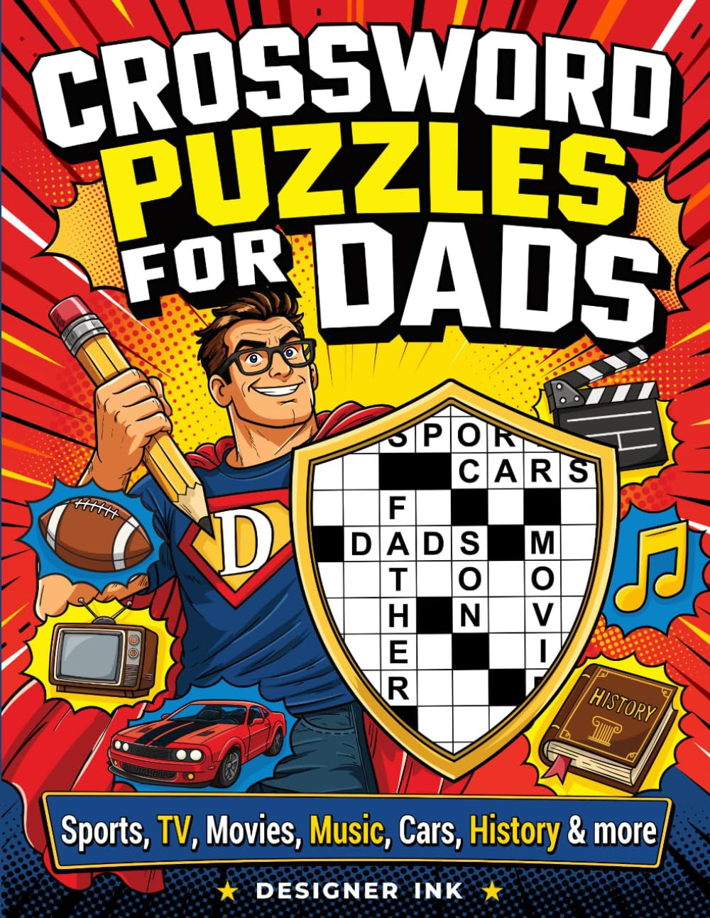 Crossword Puzzles for Dads: Sports, TV, Movies, Music, Cars, History & more. Larger Print