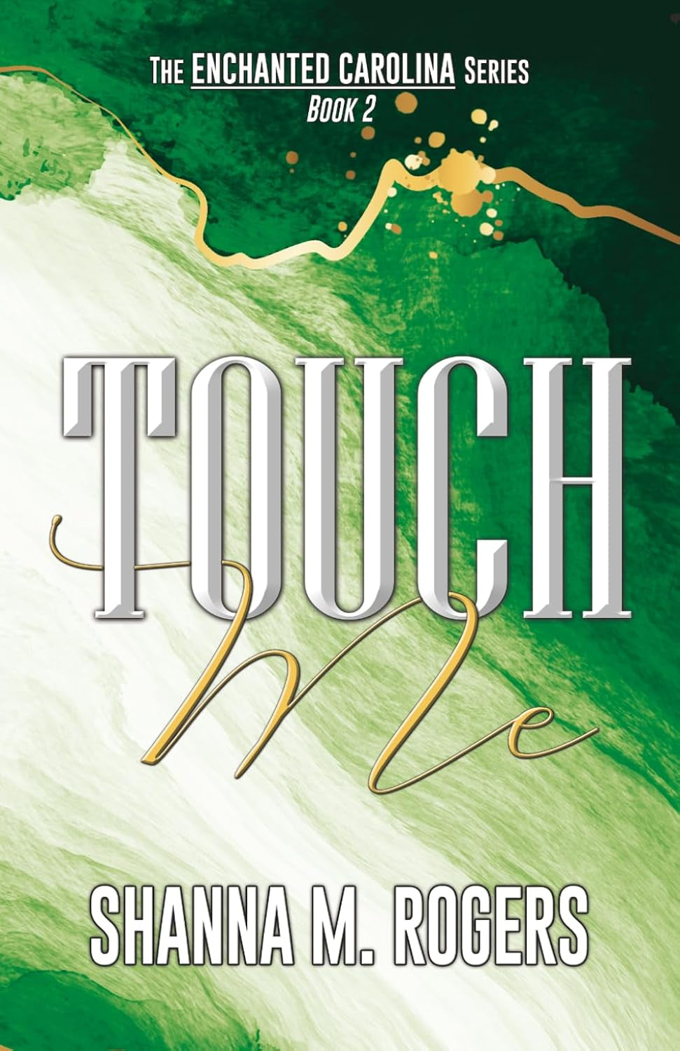 Touch Me (The Enchanted Carolina Series)
