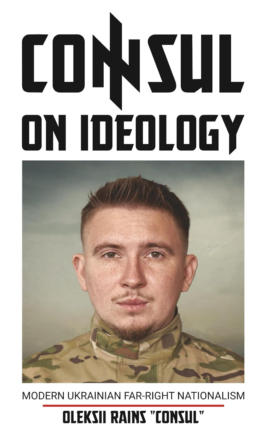 CONSUL ON IDEOLOGY. Modern ukrainian far-right nationalism and what it stand for