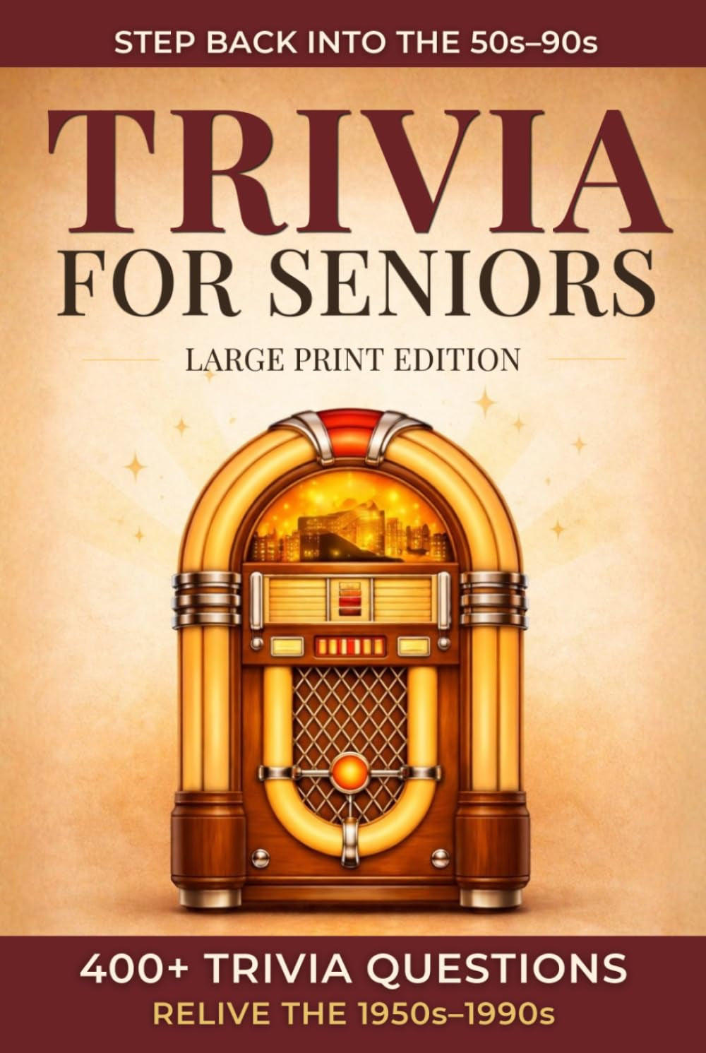 Trivia for Seniors Large Print Edition: 400 Multiple-Choice Questions from the 1950s to 1990s to Spark Memories and Conversations