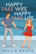 Happy Fake Wife, Happy Fake Life (The Champion Cove Series)