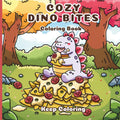 Cozy Dino Bites: Cute Dinosaurs Cooking, Eating Snacks and Treats with Fun Food-Themed Designs for Kids and Young Adults (Dinosaur Coloring Books)