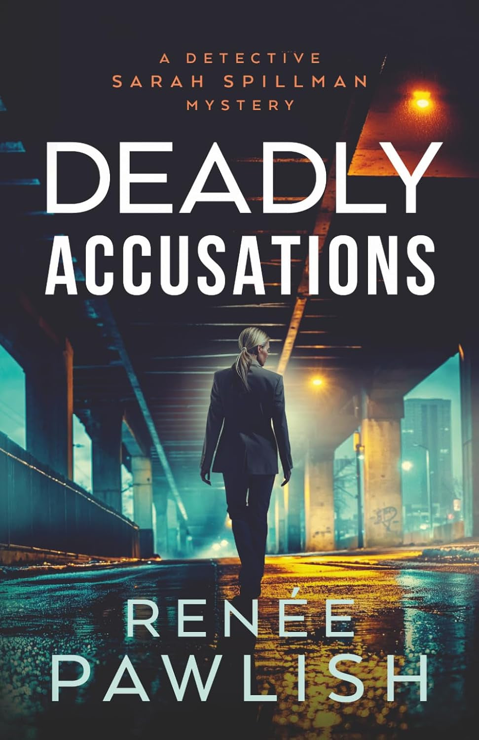 Deadly Accusations (Detective Sarah Spillman Mystery Series)