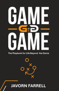 GAME on GAME: The Playbook for Life Beyond the Game