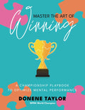 Master the Art of Winning: A Championship PlayBook to Optimize Mental Performance