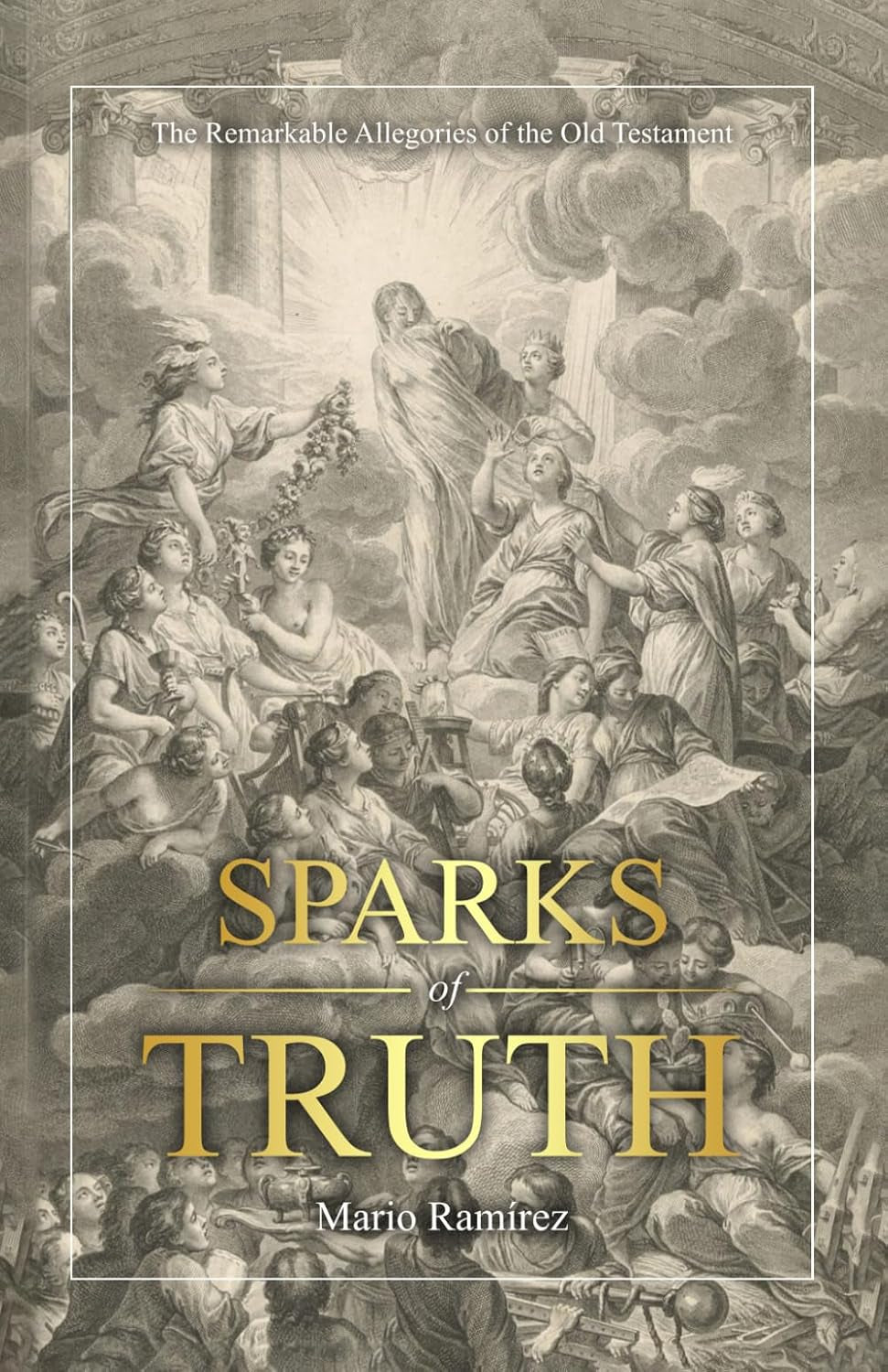 Sparks Of Truth: The Remarkable Allegories of the Old Testament