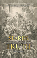 Sparks Of Truth: The Remarkable Allegories of the Old Testament