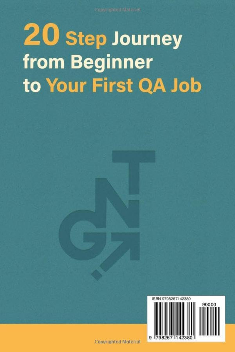 Software Testing Unlocked - A Beginner’s Guide to QA & Automation: 20-Step Journey from Beginner to Your First QA Job