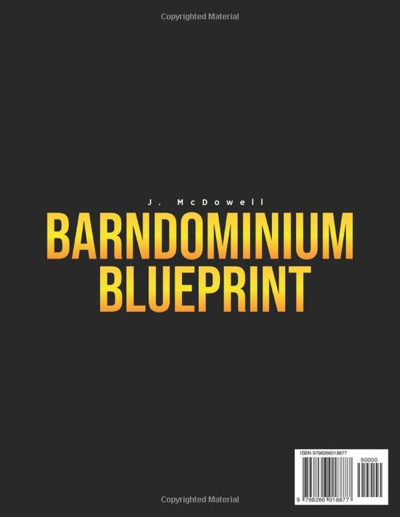 Barndominium Blueprint: The Most Complete Step-by-Step Guide With 200+ Full-Color 3D Floor Plans and Renderings From Choosing Land to Interior Design Revealing the Real Hidden Costs No One Tells You