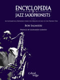 Encyclopedia of Jazz Saxophonists: An Alphabetical Reference from the Origins of Jazz to the Present Day
