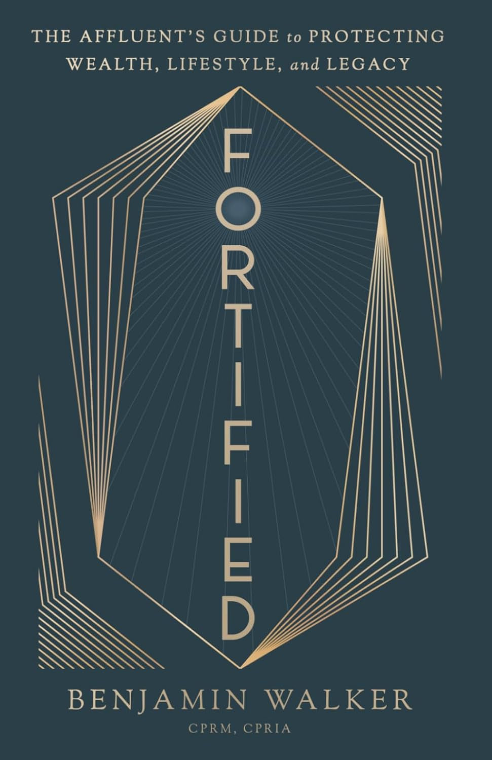 Fortified: The Affluent’s Guide to Protecting Wealth, Lifestyle, and Legacy