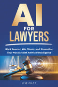 AI for Lawyers: Work Smarter, Win Clients, and Streamline Your Practice with Artificial Intelligence (AI Made Simple™)