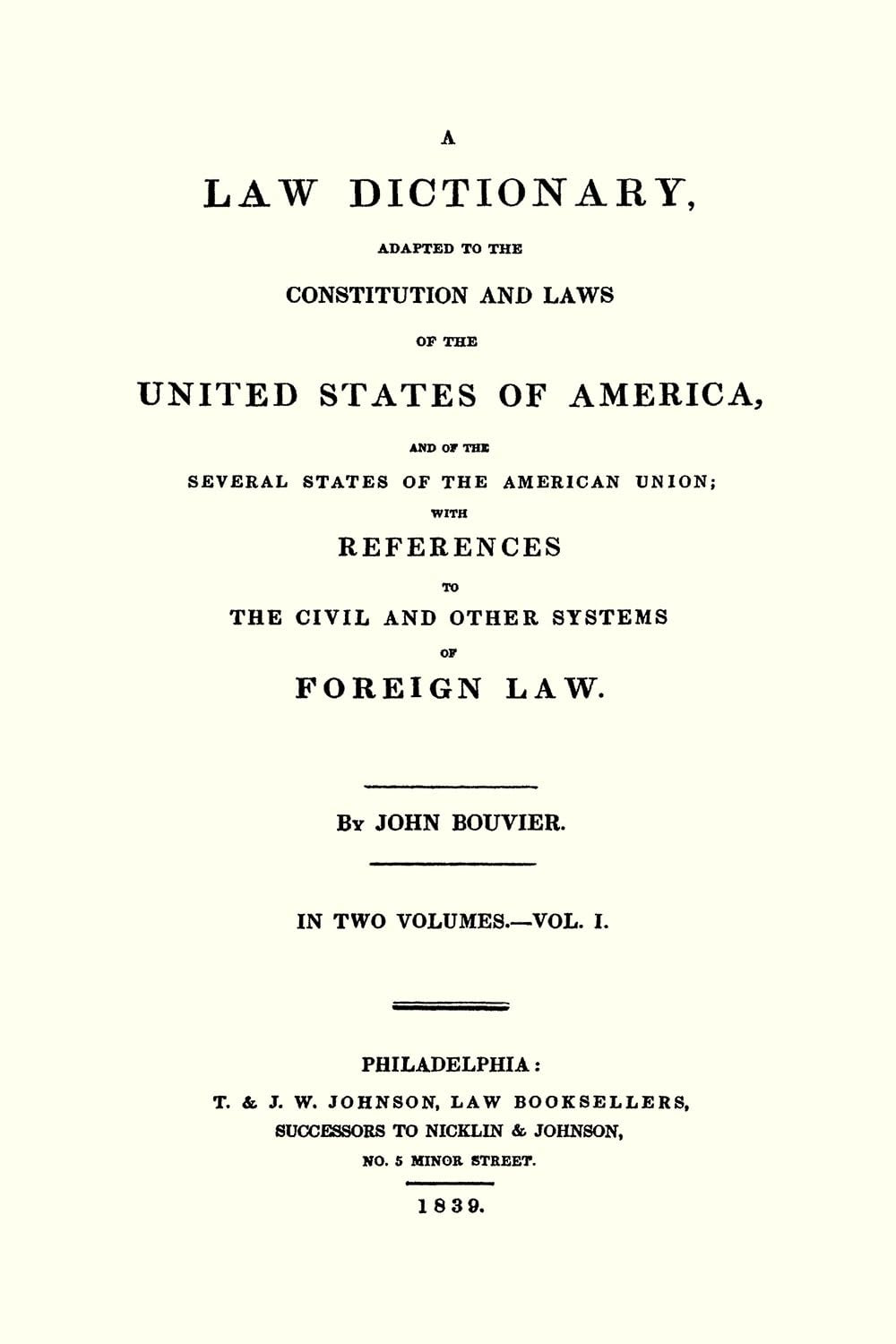 A Law Dictionary: Adapted to the Constitution and Laws of the United States and the Serveral States of the American Union 2 volume set