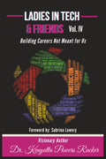 Ladies in Tech & Friends Vol IV: Building Careers Not Meant for Us