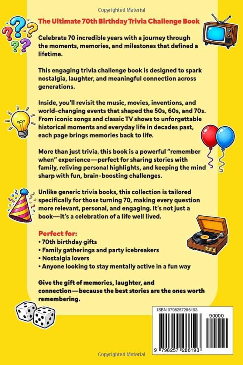 The Ultimate 70th Birthday Trivia Challenge Book: Revisit The Good Old Days With Fun Facts, Brain Teasers & Nostalgic Challenges, Perfect for 70-Year-Olds (70th Birthday Gift for Men & Women)
