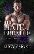 The Hate We Breathe (Scorpion Kings)