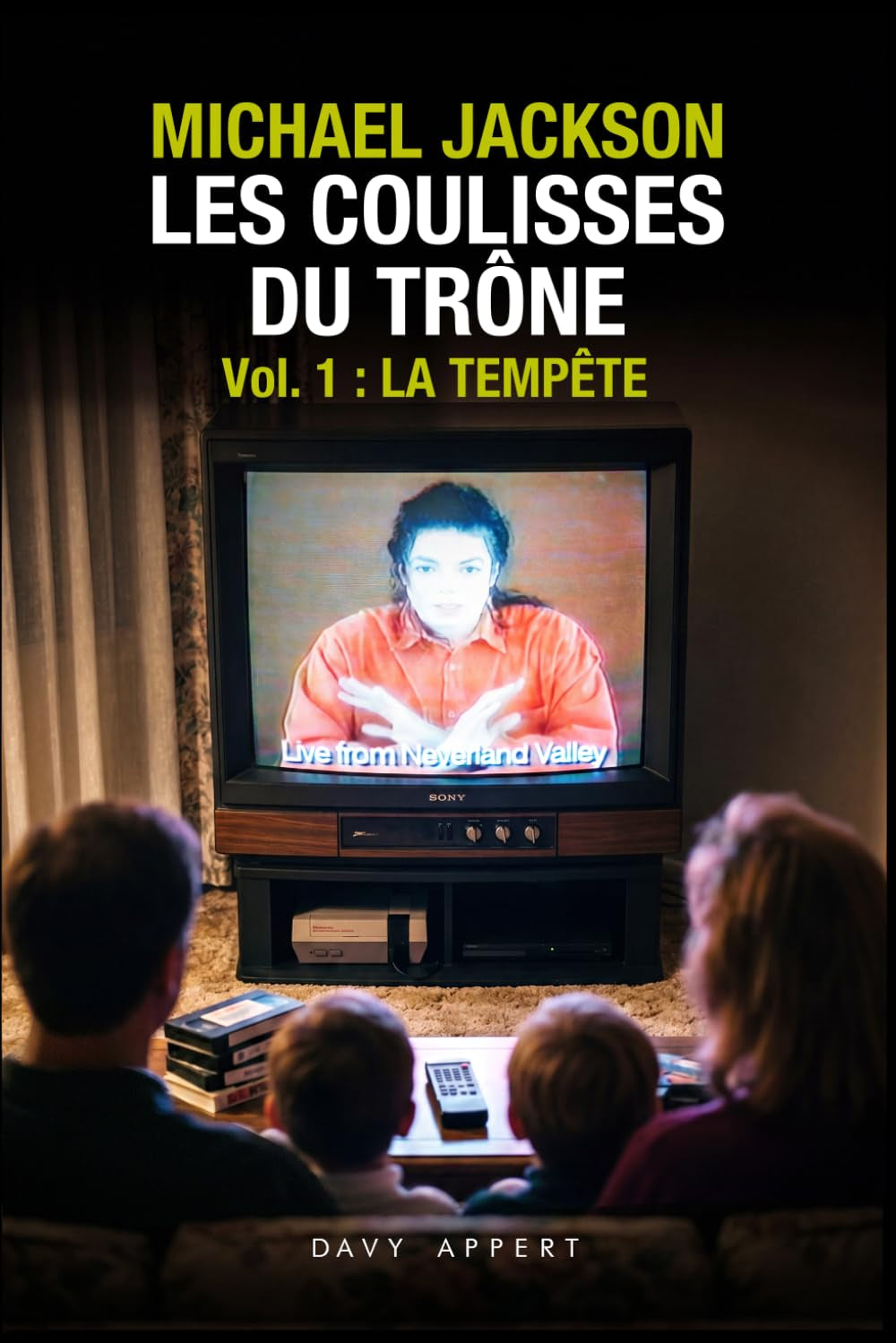 Michael Jackson - Les Coulisses du Trône : Vol1. La Tempête (French Edition)
