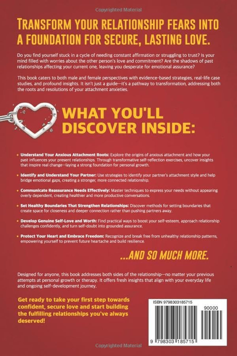 Breaking the Cycle of Anxious Attachment: A Transformative, Theory-Based Guide to Overcoming Relationship Fears, Building Emotional Confidence, and Cultivating Secure and Lasting Love