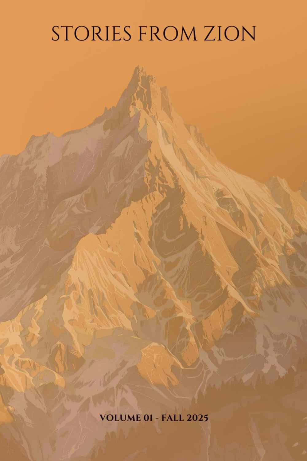 Stories From Mount Zion - Volume 01: A Faith Based Literary Journal