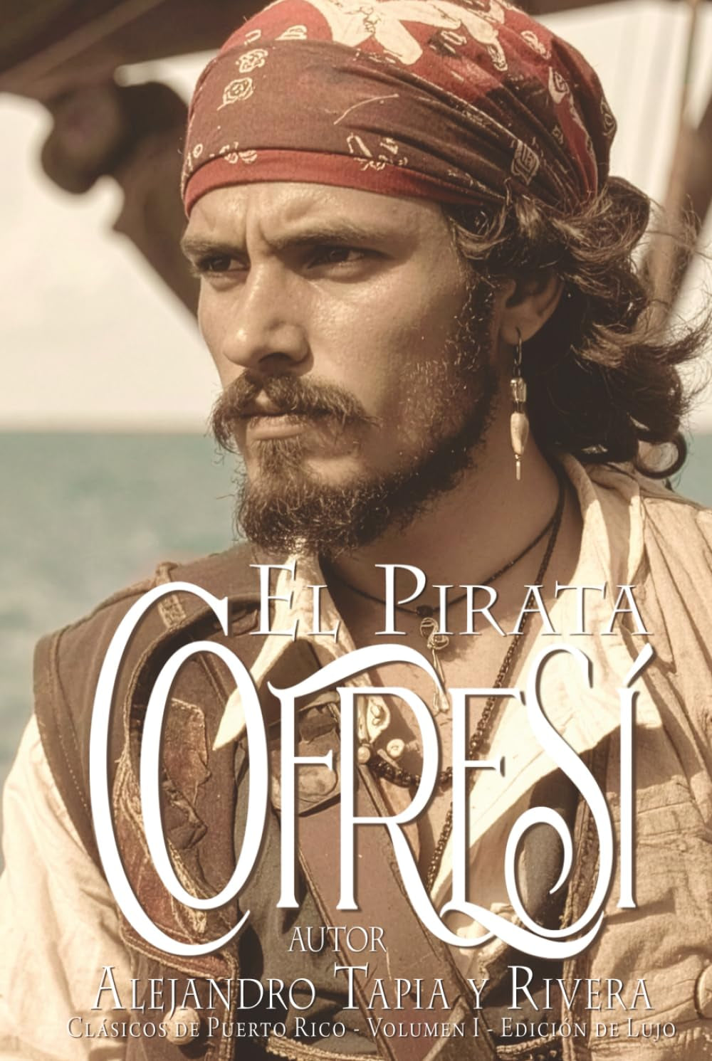 El Pirata Cofresí: Edición De Lujo (Spanish Edition)