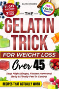 The Gelatin Trick for Weight Loss Over 45: Stop Night Cravings, Flatten Hormonal Belly & Finally Feel in Control — A Practical 21-Day Reset Plan with Simple Recipes That Actually Work