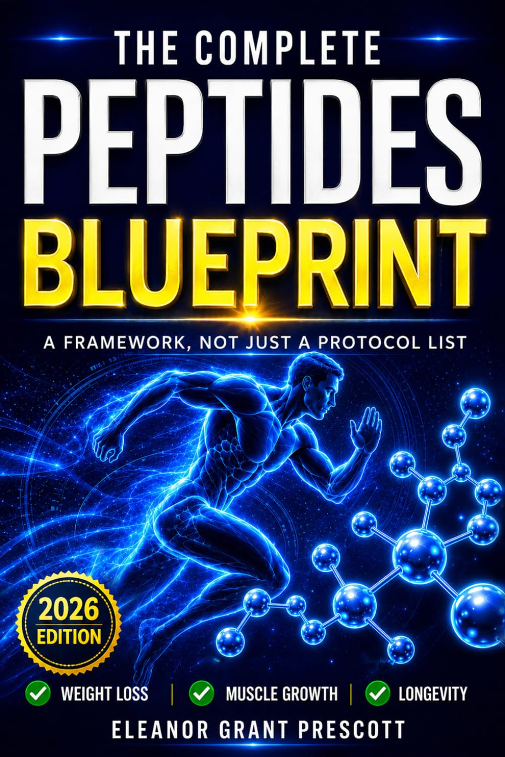 The Complete Peptides Blueprint: A Science-Based Guide to Research Peptides for Fat Loss, Anti-Aging, Muscle Recovery, and Longevity Without The Costly Mistakes (The Peptide Series)