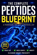 The Complete Peptides Blueprint: A Science-Based Guide to Research Peptides for Fat Loss, Anti-Aging, Muscle Recovery, and Longevity Without The Costly Mistakes (The Peptide Series)