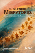 El silencio migratorio: Lo que callamos cuando llamamos a casa (Spanish Edition)