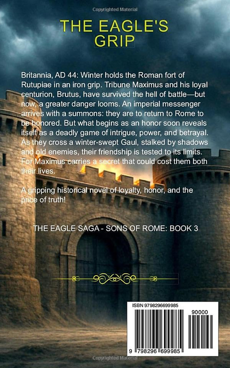 The Eagle's Grip: Intrigue and Betrayal in Ancient Rome (The Eagle Saga — Sons of Rome)